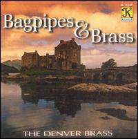 Bagpipes & Brass von Denver Brass