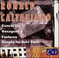 Concertini, Hexagons, Fanfares, Sonata for Solo Cello von Ronald Caltabiano