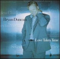 Love Takes Time von Bryan Duncan