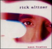 Neon Fixation von Rick Altizer