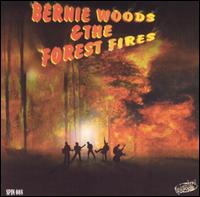 Bernie Woods and the Forest Fires von Bernie Woods