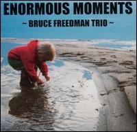 Enormous Moments von Bruce Freedman