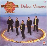 Dulce Veneno von Los Dueños Del Sol