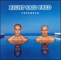 Fredhead von Right Said Fred