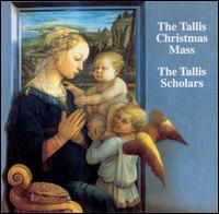 Tallis Christmas Mass von The Tallis Scholars