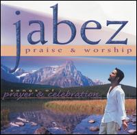 Songs of Prayer and Celebration von Jabez Praise and Worship