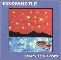 Steady as She Goes von Kisswhistle