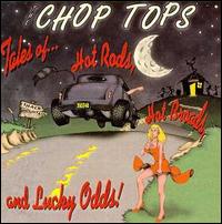 Tales of Hot Rods, Hot Broads and Lucky Odds von Chop Tops