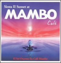 Siesta II Sunset at Cafe Mambo, Vol. 1 von Various Artists