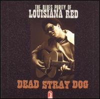 Dead Stray Dog von Louisiana Red