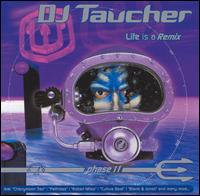 Life Is a Remix Phase II von DJ Taucher