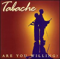 Are You Willing? von Tabache