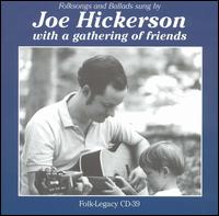 Joe Hickerson with a Gathering of Friends von Joe Hickerson