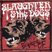 Beware Of... von Slaughter & the Dogs