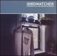 Afternoon Tales the Morning Never Knew von The Birdwatcher