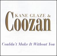 Couldn't Make It Without You von Kane Glaze