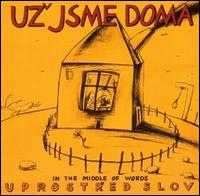 Uprostred Slov von Uz Jsme Doma