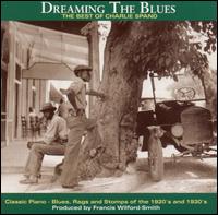 Dreaming the Blues: The Best of Charlie Spand von Charlie Spand