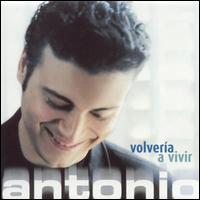 Volveria a Vivir von Jose Antonio