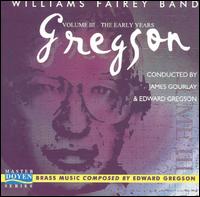 Early Years: Brass Music Composed by Edward Gregson von Williams Fairey Brass Band