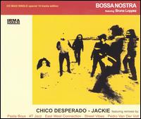 Chico Desperado/Jackie von Bossa Nostra