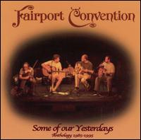 Some of Our Yesterdays: Anthology, 1985-1995 von Fairport Convention