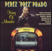 King of Mambo [BMG] von Pérez Prado