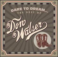 Dare to Dream: The Best of Don Walser von Don Walser