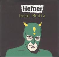 Dead Media von Hefner