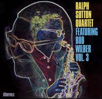 Ralph Sutton Quartet Featuring Bob Wilber, Vol. 3 von Ralph Sutton