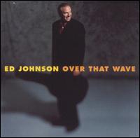 Over That Wave von Ed Johnson