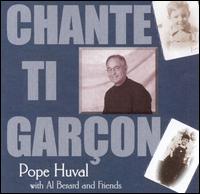 Chante Ti Garcon von Pope Huval