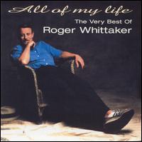 All of My Life: The Very Best of Roger Whittaker [Camden] von Roger Whittaker