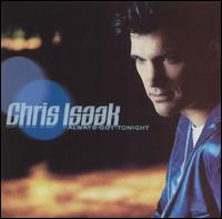 Always Got Tonight von Chris Isaak