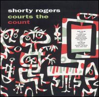 Shorty Rogers Courts the Count von Shorty Rogers