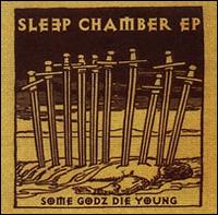 Some Godz Die Young EP von Sleep Chamber