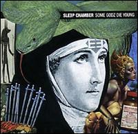 Some Godz Die Young von Sleep Chamber