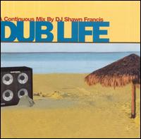 Dub Life von Shawn Francis