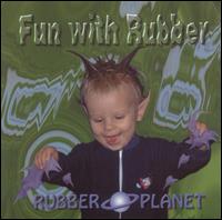 Fun with Rubber von Rubber Planet