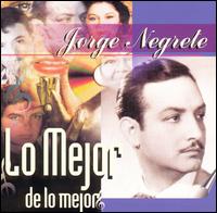 Mejor de Lo Mejor von Jorge Negrete