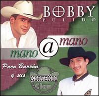 Mano a Mano von Bobby Pulido