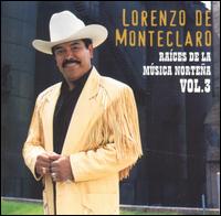 Raices de la Musica Nortena, Vol. 3 von Lorenzo de Monteclaro