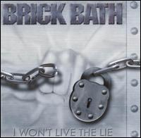 I Won't Live the Lie von Brick Bath