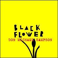 Black Flower von Don Michael Sampson