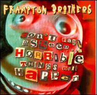 Don't Fall Asleep...Horrible Things Will Happen von The Frampton Brothers