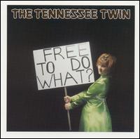 Free to Do What? von The Tennessee Twin