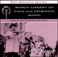 World Library of Folk and Primitive Music, Vol. 8: France von Alan Lomax