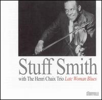 With the Henri Chaix Trio: Late Woman Blues von Stuff Smith