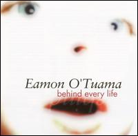 Behind Every Life von Eamon O'Tuama