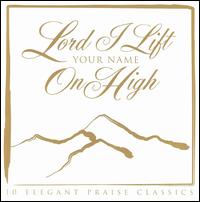 Lord I Lift Your Name on High von Various Artists